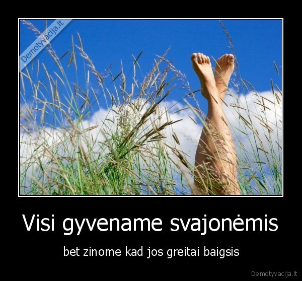 Visi gyvename svajonėmis