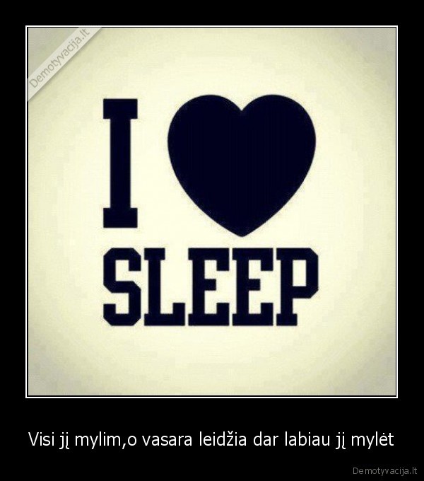 Visi jį mylim,o vasara leidžia dar labiau jį mylėt