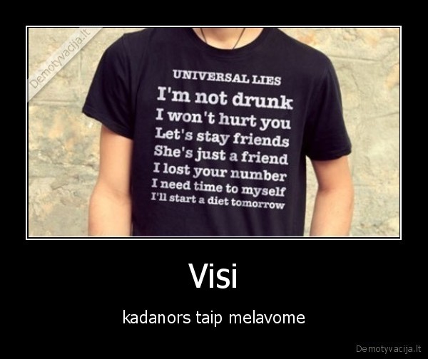 universalus, melas, kai, pats, nebetiki, ka, sakai
