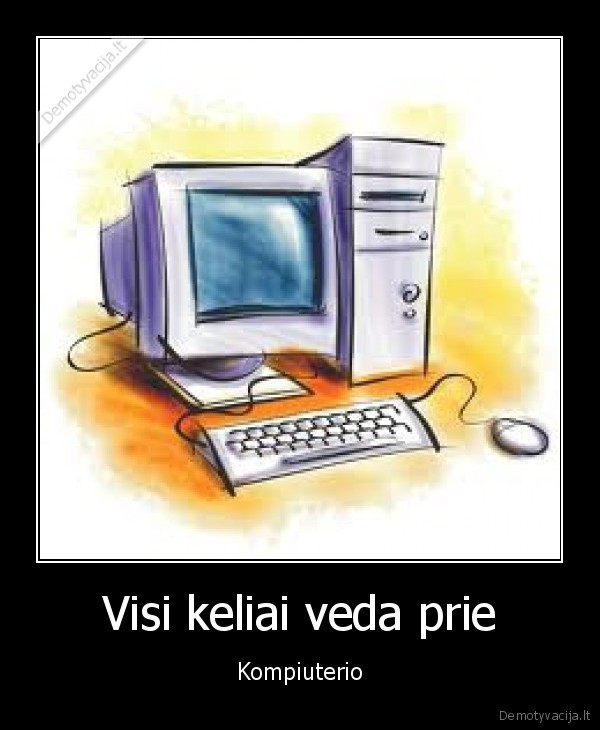 Visi keliai veda prie