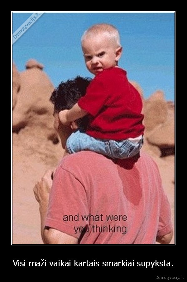 Visi maži vaikai kartais smarkiai supyksta.