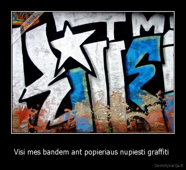 Visi mes bandem ant popieriaus nupiesti graffiti 