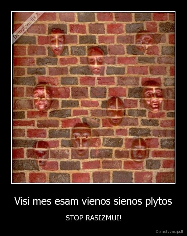 Visi mes esam vienos sienos plytos