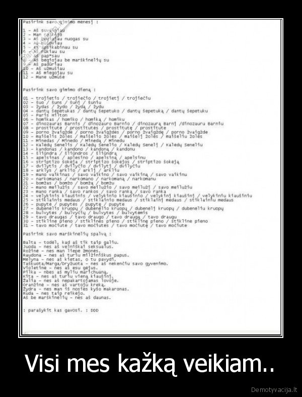 Visi mes kažką veikiam..