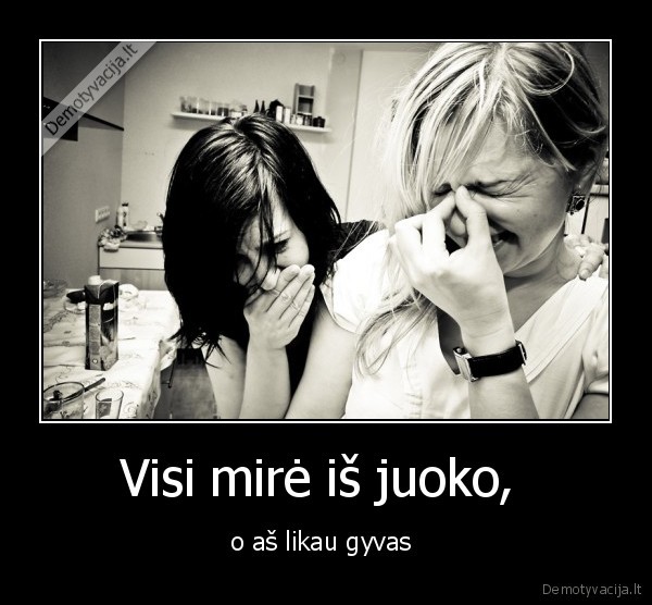 Visi mirė iš juoko, 