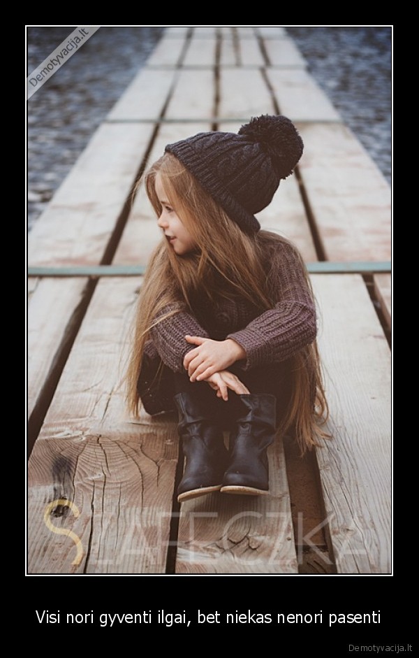 Visi nori gyventi ilgai, bet niekas nenori pasenti