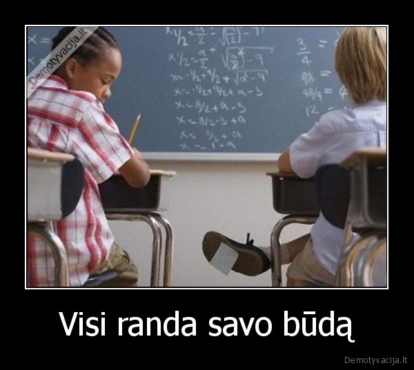 Visi randa savo būdą