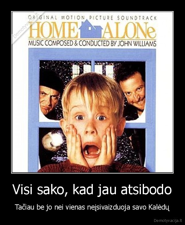 Visi sako, kad jau atsibodo