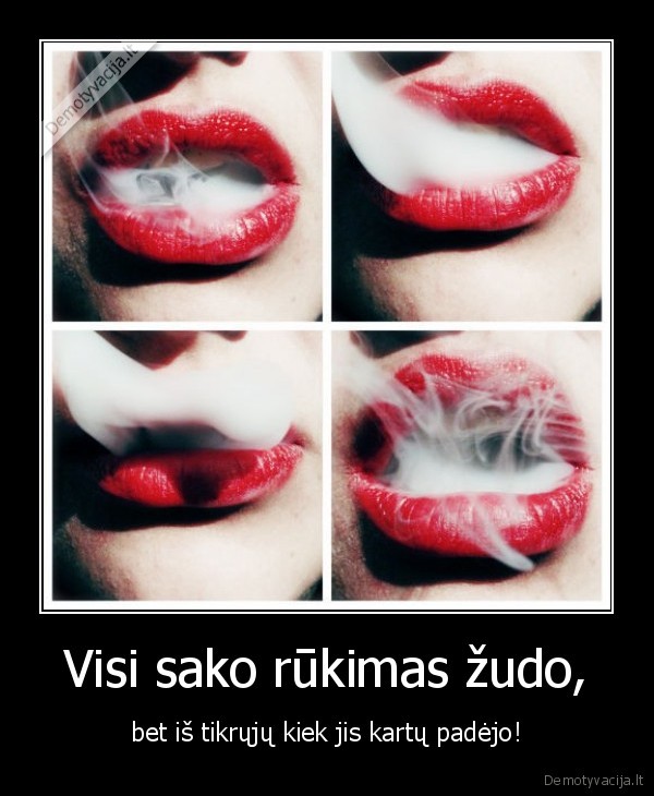 Visi sako rūkimas žudo,