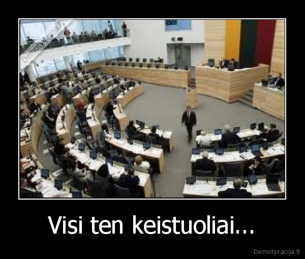 Visi ten keistuoliai...