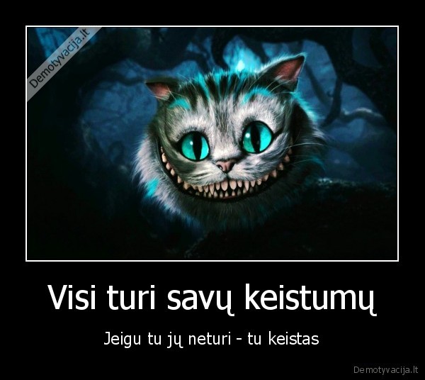 Visi turi savų keistumų
