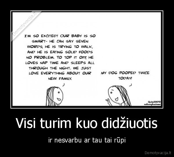 Visi turim kuo didžiuotis