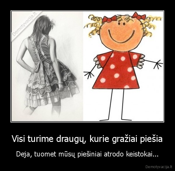 piesimas,draugai,draugas,piesinys,skirtumas,nusivylimas,kontrastas