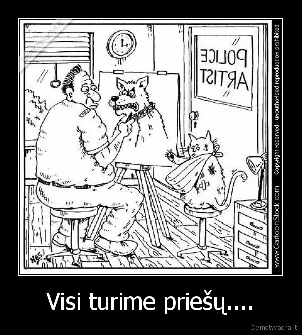 Visi turime priešų....