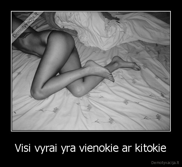 Visi vyrai yra vienokie ar kitokie