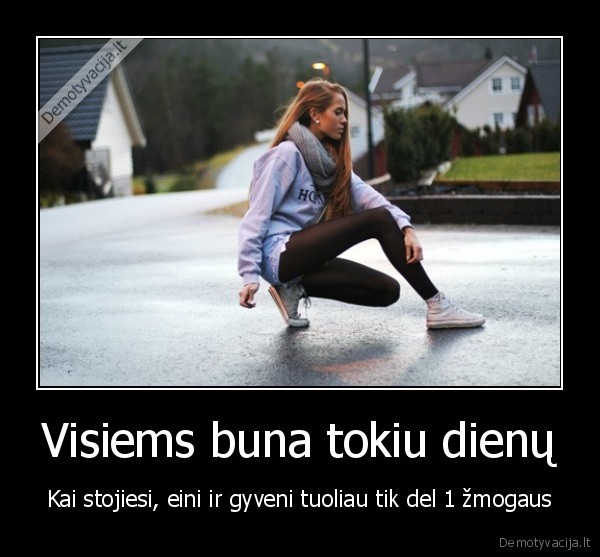 Visiems buna tokiu dienų