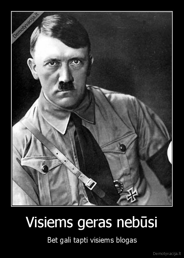 Visiems geras nebūsi