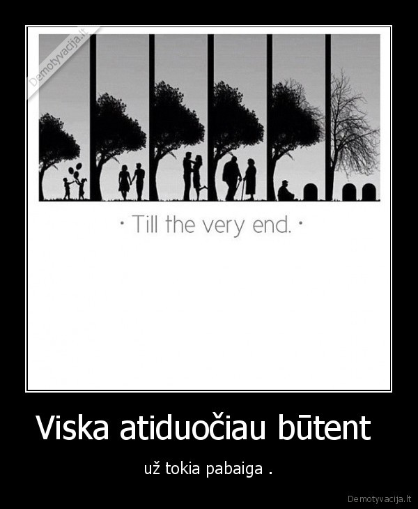 Viska atiduočiau būtent 