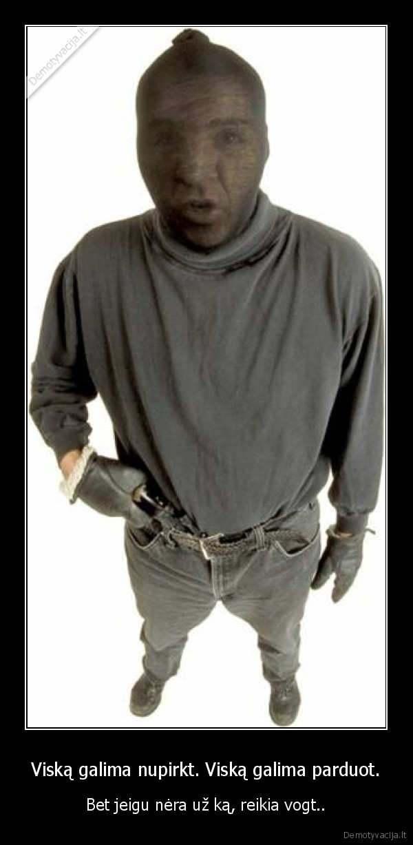 pikti,parduoti,vogti