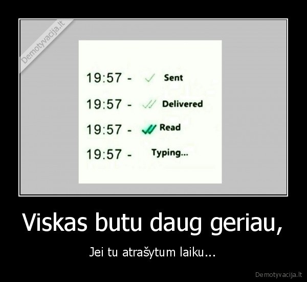 Viskas butu daug geriau,