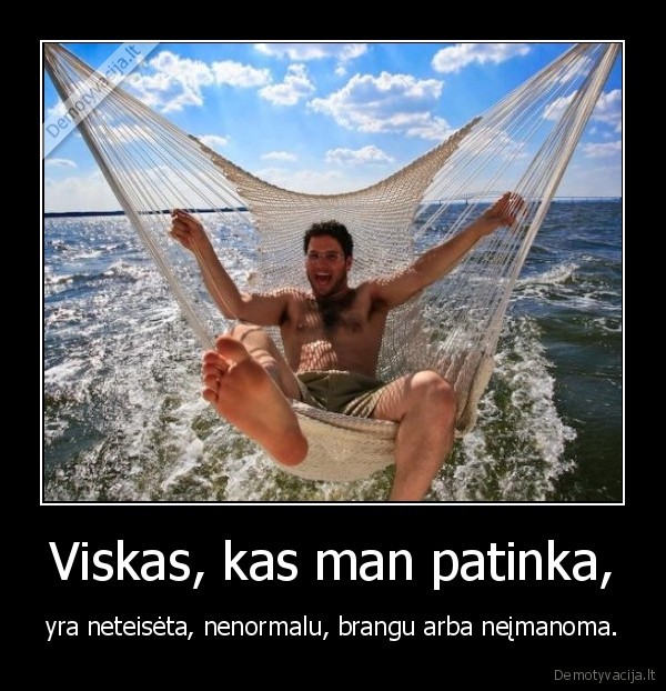 Viskas, kas man patinka,