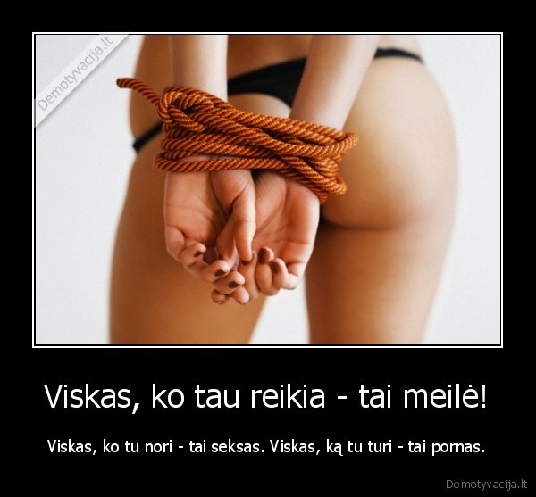 Viskas, ko tau reikia - tai meilė!