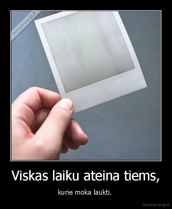 laukimas,laikas,viskas,kantrybe