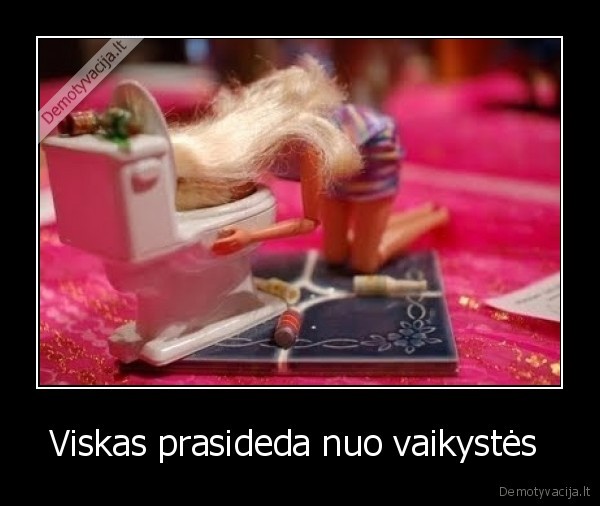 Viskas prasideda nuo vaikystės 