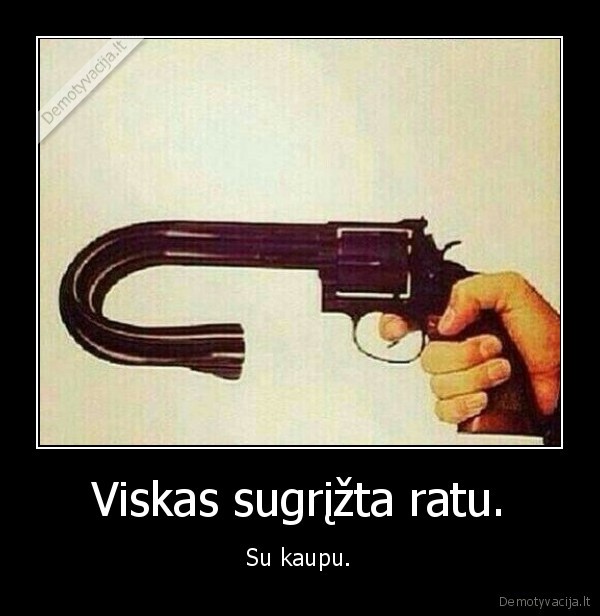 ginklas, viskas, sugrizta, karma