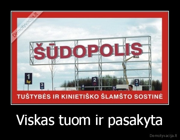 Viskas tuom ir pasakyta