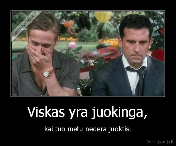 juokas,nederamas, laikas