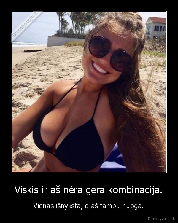 viskis,mergina,nuogumas