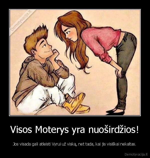 Visos Moterys yra nuoširdžios!