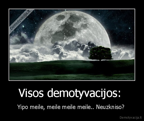 Visos demotyvacijos: 