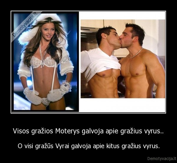 Visos gražios Moterys galvoja apie gražius vyrus..