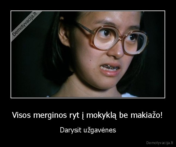 Visos merginos ryt į mokyklą be makiažo!