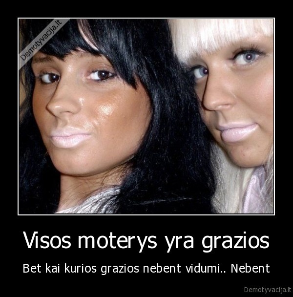 Visos moterys yra grazios