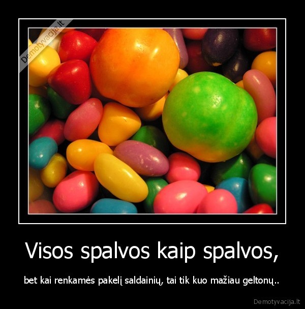 geltoni,saldainiai,fui,negaminkit, geltonu, saldainiu