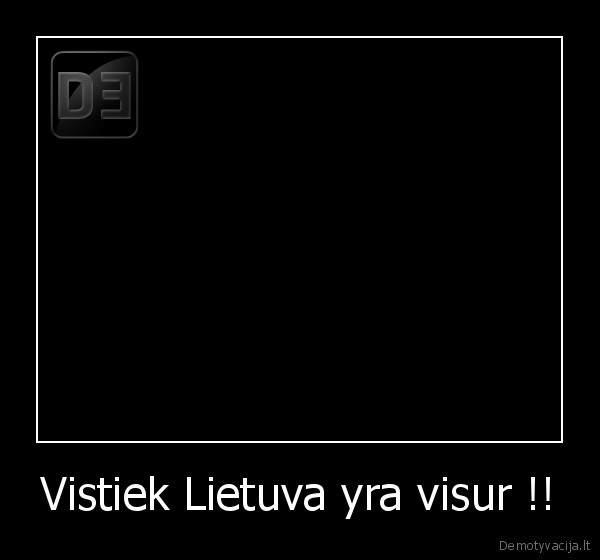Vistiek Lietuva yra visur !!