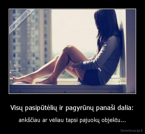 Visų pasipūtėlių ir pagyrūnų panaši dalia: