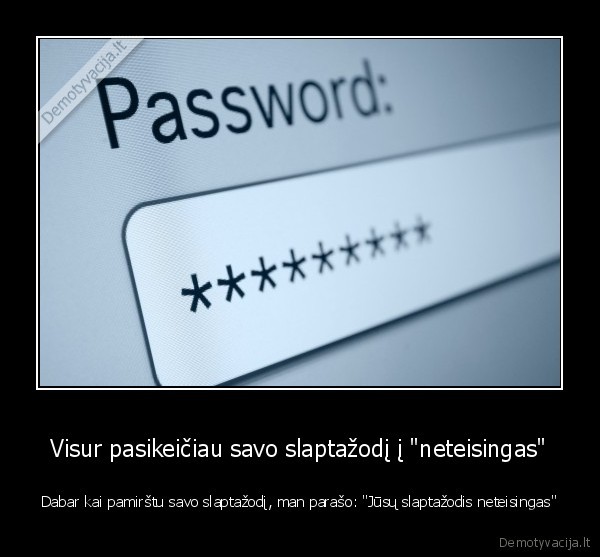 neteisingas, slaptazodis,passwordas