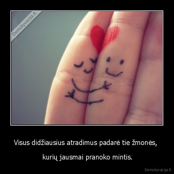 Visus didžiausius atradimus padarė tie žmonės, 