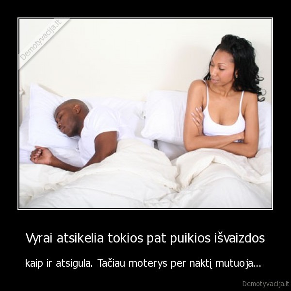 Vyrai atsikelia tokios pat puikios išvaizdos