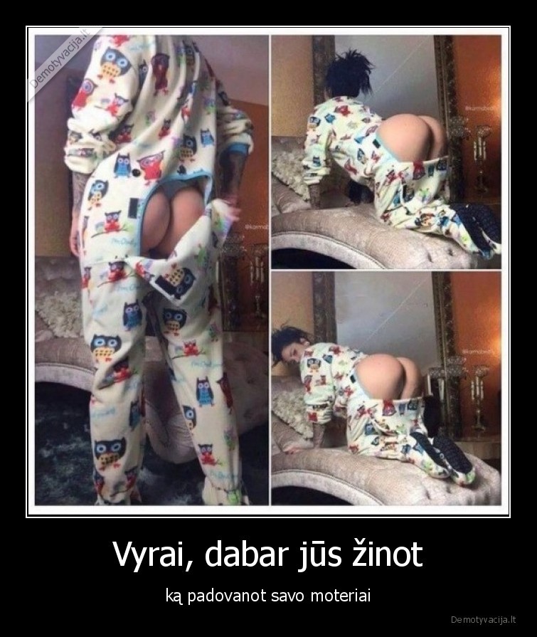 Vyrai, dabar jūs žinot