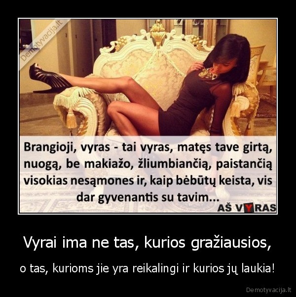 Vyrai ima ne tas, kurios gražiausios,