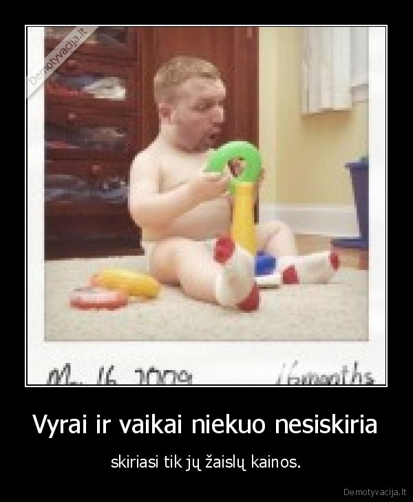 Vyrai ir vaikai niekuo nesiskiria