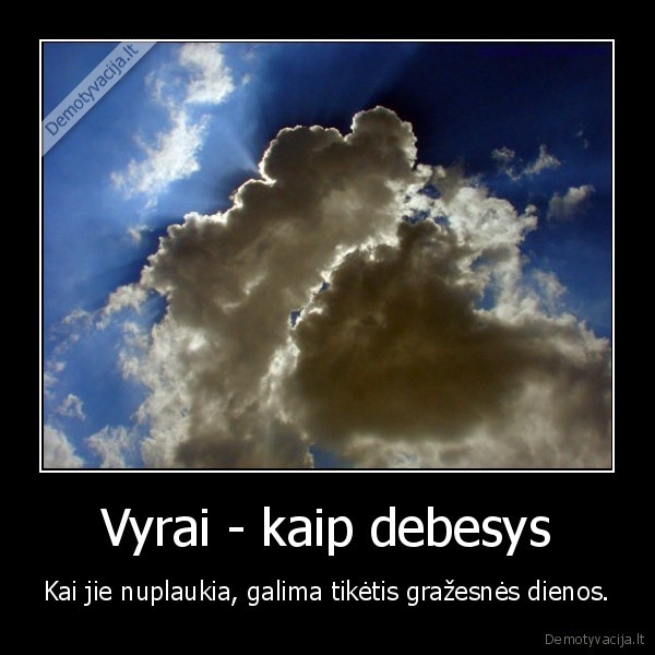 Vyrai - kaip debesys