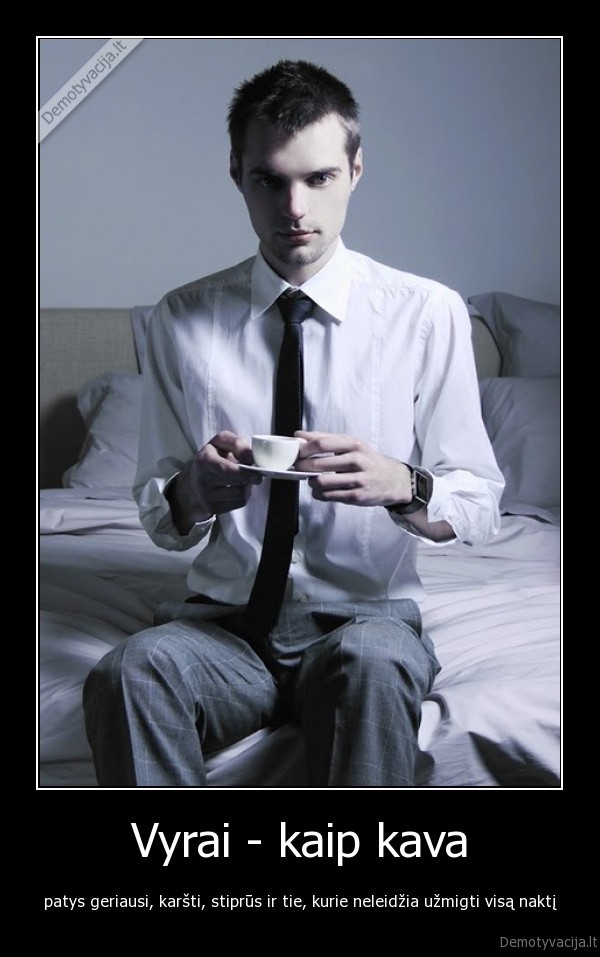 Vyrai - kaip kava