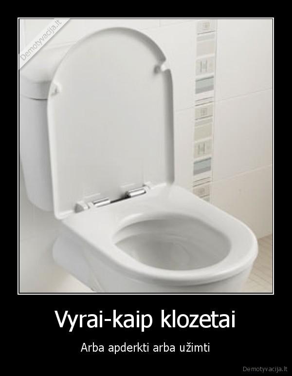 Vyrai-kaip klozetai