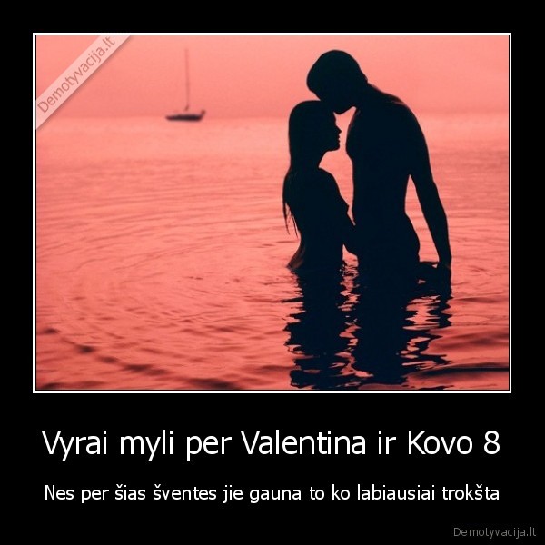 Vyrai myli per Valentina ir Kovo 8